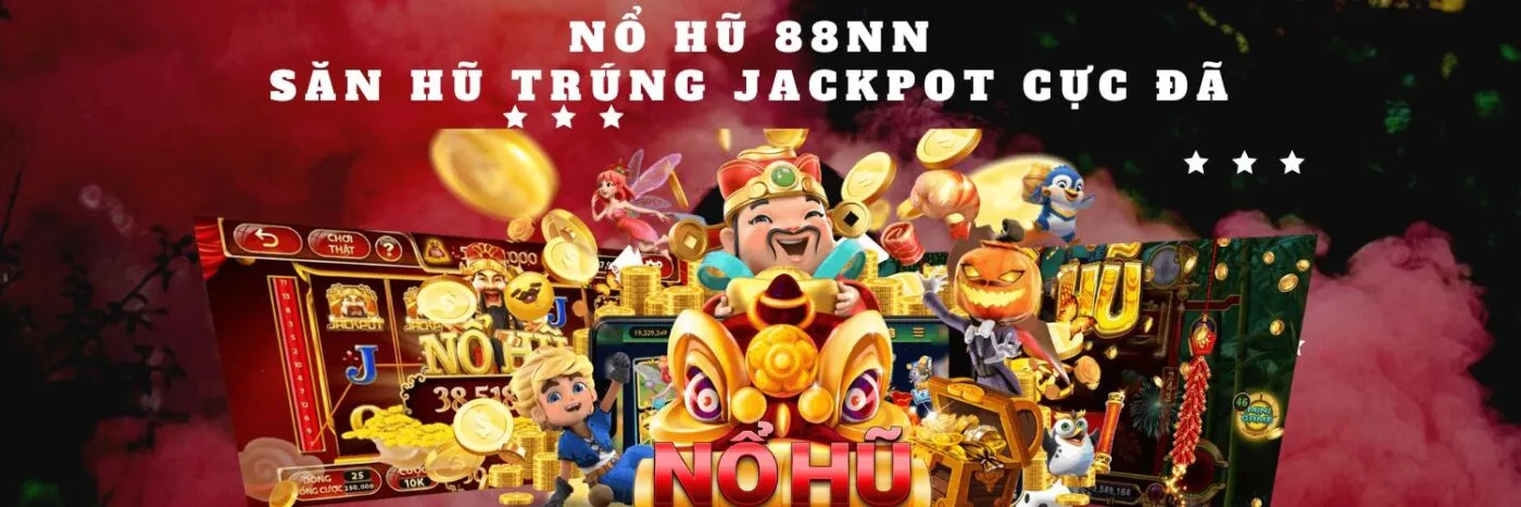 nổ hũ 88nn trúng jackpot