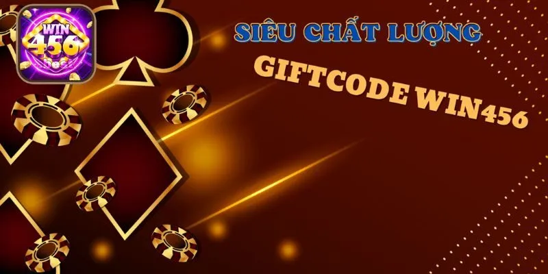 Cập nhật các Giftcode Win456 mới nhất 2025